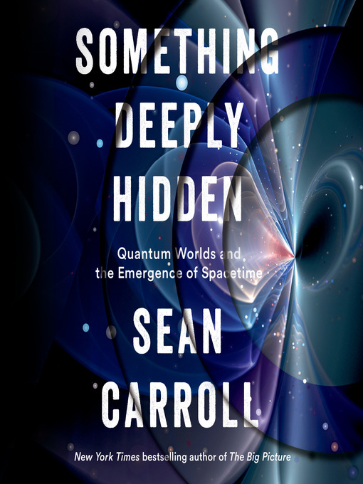 Title details for Something Deeply Hidden by Sean Carroll - Wait list